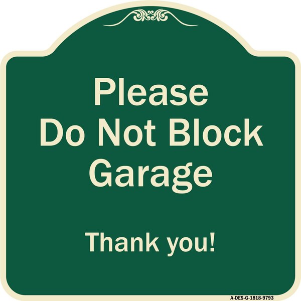 Designer Series-Please Do Not Block Garage Thank You Green, 18" x 18", G-1818-9793